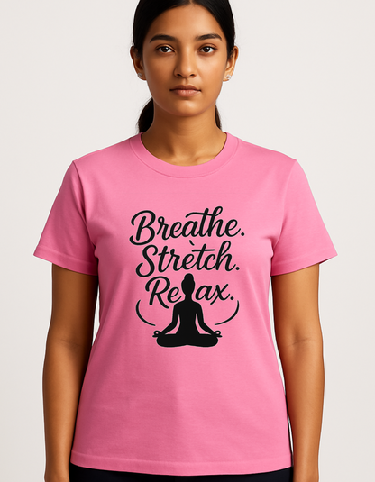 Breathe. Stretch. Relax. – Women's T-Shirt