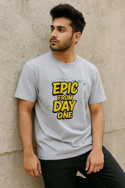 🔥 EPIC FROM DAY ONE - Unisex Tee