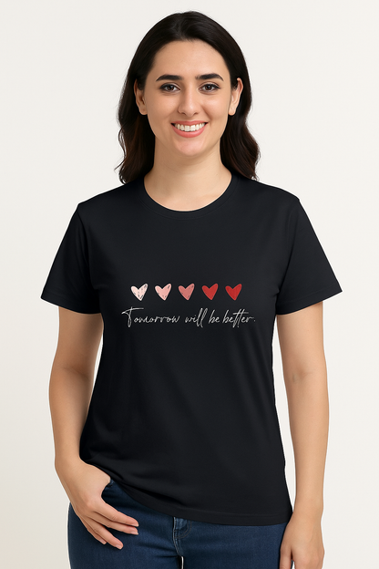 Tomorrow Will be Better Woman's T-shirt